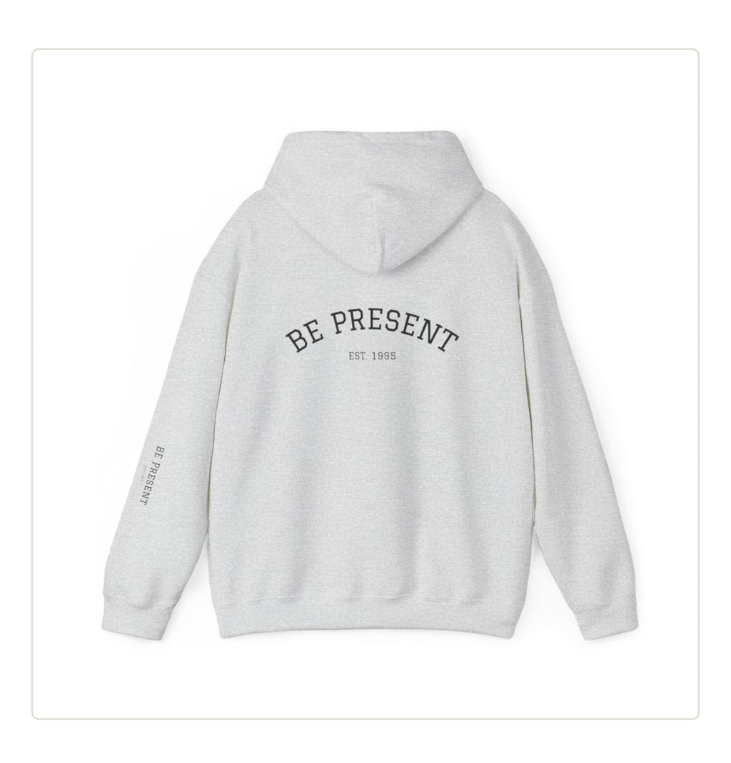 Be present hoodie