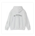 Be present hoodie